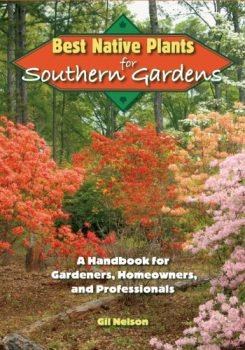 Best Native Plants for Southern Gardens: A Handbook for Gardeners, Homeowners, and Professionals