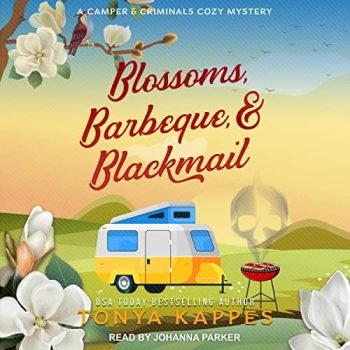 Blossoms, Barbeque, & Blackmail: Camper and Criminals Cozy Mystery Series, Book 20