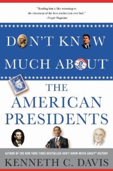 Don't Know Much About® the American Presidents (Don't Know Much About...(Hardcover))