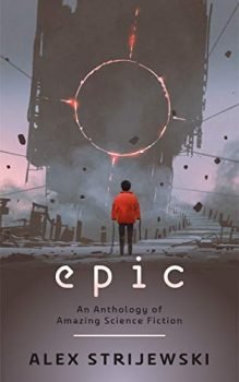 Epic: An Anthology of Amazing Science Fiction