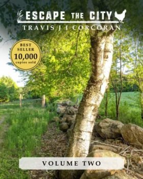 Escape the City volume 2 (Escape the City: A How-To Homesteading Guide)