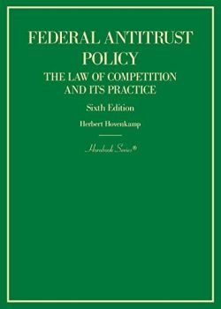 Federal Antitrust Policy, The Law of Competition and Its Practice (Hornbooks)