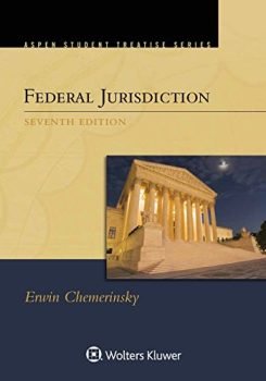 Federal Jurisdiction (Aspen Student Treatise)