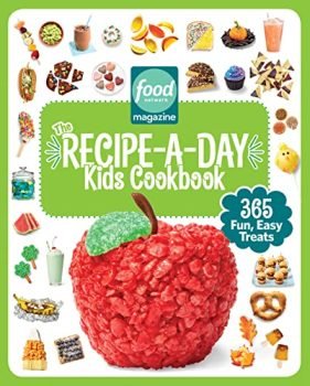 Food Network Magazine The Recipe-A-Day Kids Cookbook: 365 Fun, Easy Treats (Food Network Magazine's Kids Cookbooks)