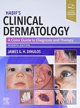 Habif's Clinical Dermatology: A Color Guide to Diagnosis and Therapy