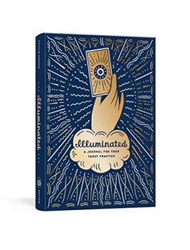 Illuminated: A Journal for Your Tarot Practice (The Illuminated Art Series)