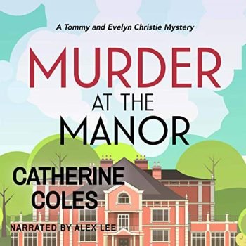 Murder at the Manor: A 1920s Cozy Mystery: A Tommy & Evelyn Christie Mystery