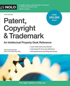 Patent, Copyright & Trademark: An Intellectual Property Desk Reference