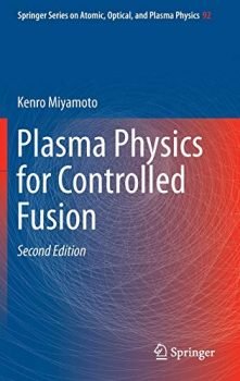 Plasma Physics for Controlled Fusion (Springer Series on Atomic, Optical, and Plasma Physics, 92)