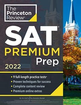 Princeton Review SAT Premium Prep, 2022: 9 Practice Tests + Review & Techniques + Online Tools (2021) (College Test Preparation)