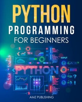 Python Programming for Beginners: The Ultimate Guide for Beginners to Learn Python Programming: Crash Course on Python Programming for Beginners (Python Programming Books)