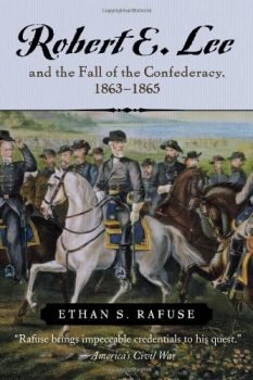 Robert E. Lee and The Fall of the Confederacy, 1863–1865 (The American Crisis Series: Books on the Civil War Era)