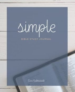 Simple Bible Study Journal: A Daily Guide for Your Bible Study Time