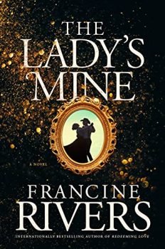 The Lady's Mine: A Lighthearted Christian Romance Novel set in the 1870's California Gold Rush