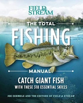 The Total Fishing Manual (Paperback Edition): 318 Essential Fishing Skills (Field & Stream)