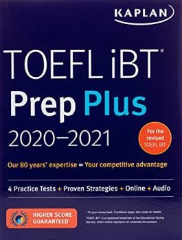 TOEFL iBT Prep Plus 2020-2021: 4 Practice Tests + Proven Strategies + Online + Audio (Kaplan Test Prep)