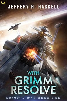 With Grimm Resolve: A Military Sci-Fi Series (Grimm's War Book 2)