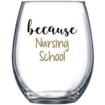 Because Nursing School - Funny Wine Glass 15 oz - Funny Gifts for Nursing Students, for Women, Men, Coworker Gift