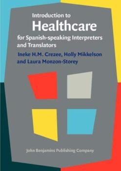 Introduction to Healthcare for Spanish-speaking Interpreters and Translators (Not in series)