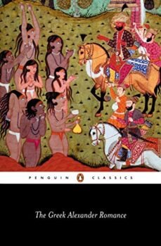 The Greek Alexander Romance (Penguin Classics)